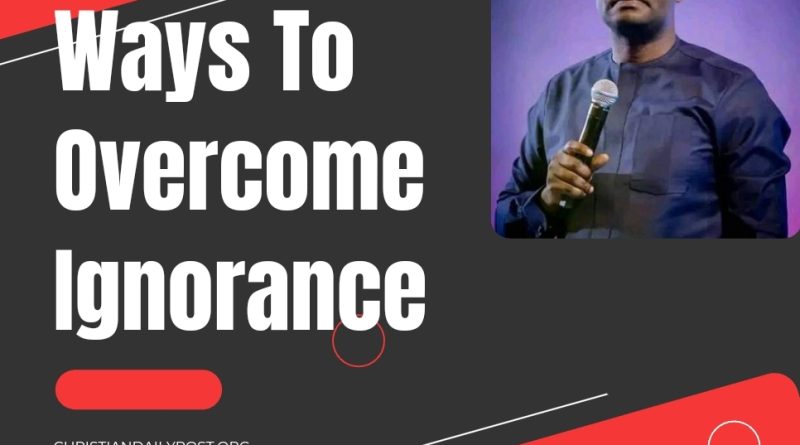 Ways To Overcome Ignorance
