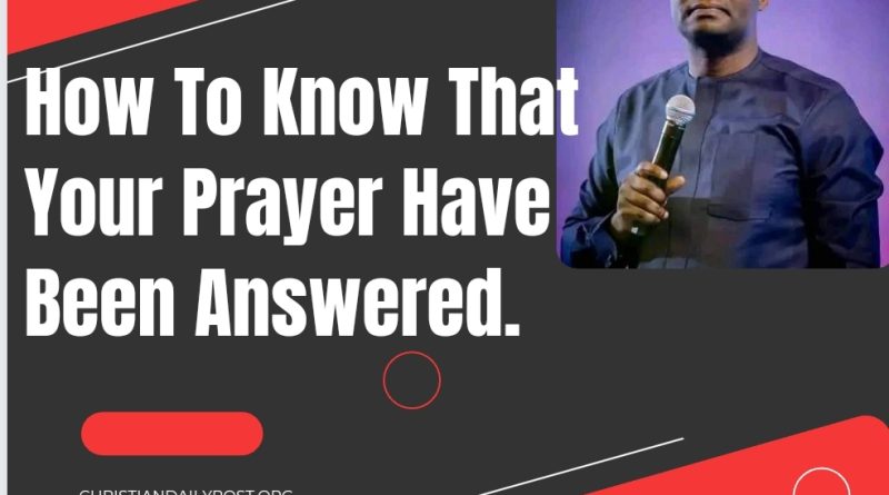 How To Know That Your Prayer Have Been Answered.