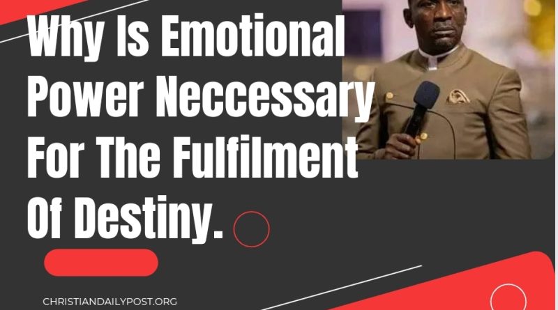 Why is emotional power neccessary for the fulfilment of destiny
