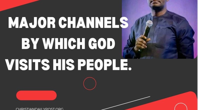 Major Channels By Which God Visits His People.