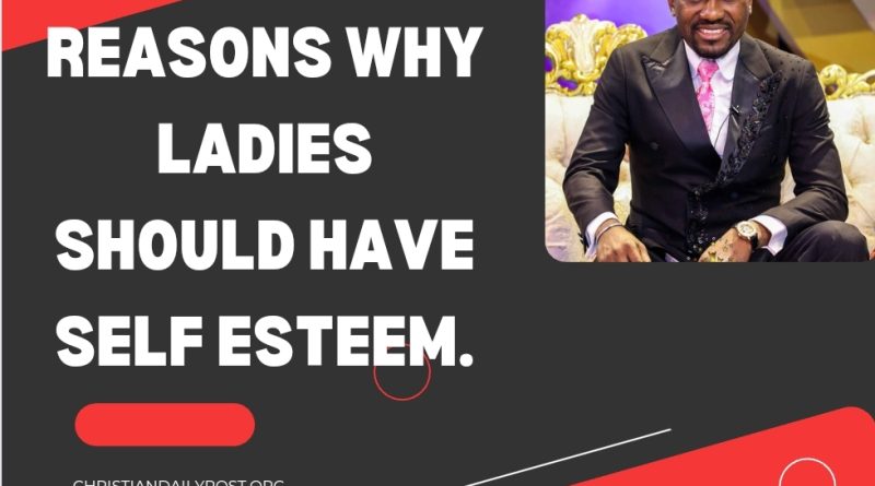 Reasons Why Ladies Should Have Self Esteem.