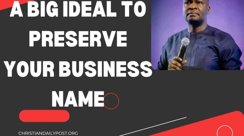 A Big Ideal To Preserve Your Business Name