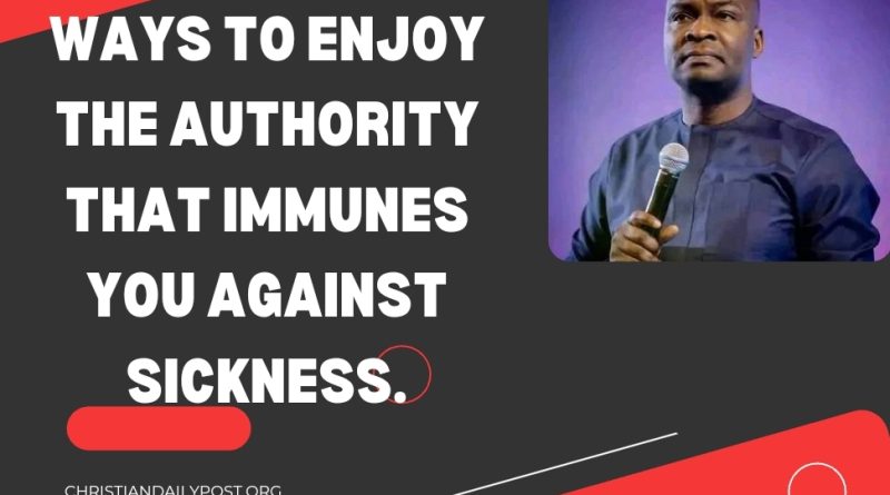 Ways To Enjoy The Authority That Immunes You Against Sickness.