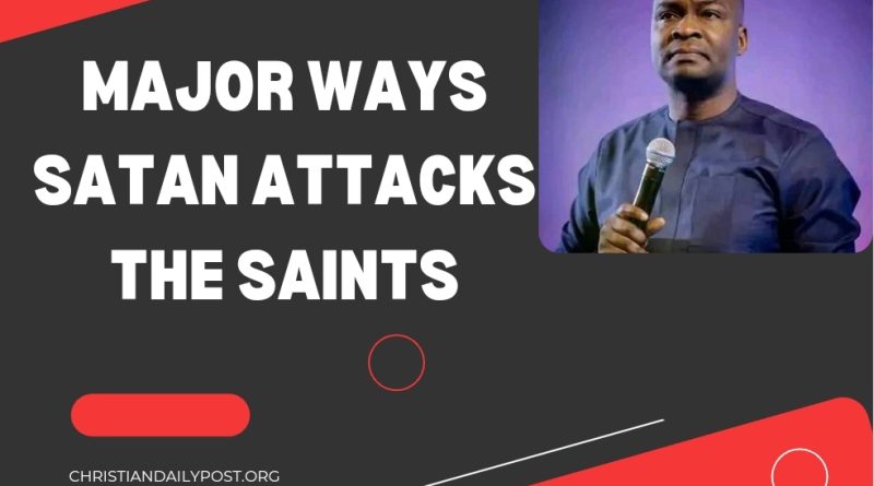 Major Ways Satan Attacks The Saints